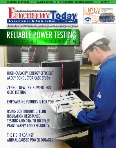 Electricity Today T&D Magazine - Reliable Power Testing Special Edition. 2021.