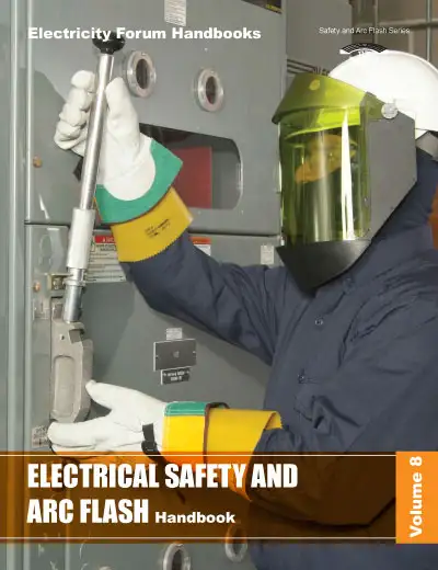 Electrical Safety and Arc Flash Handbook, Vol. 8