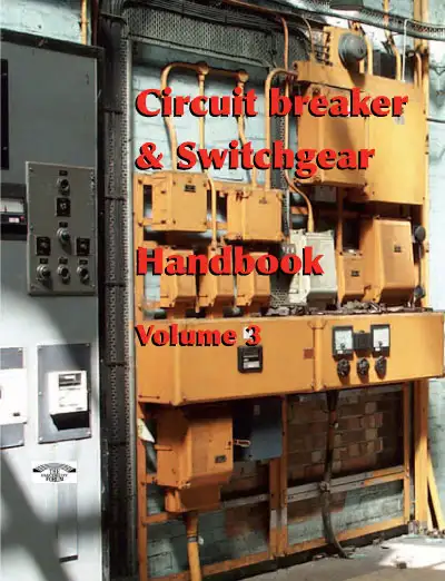 Circuit Breaker and Switchgear Handbook, Volume 3