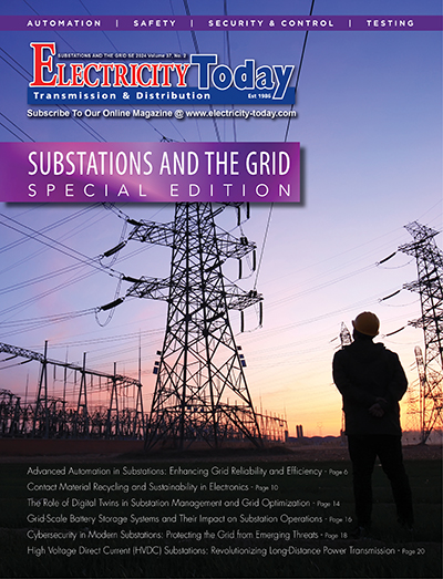 Electricity Today T&D Magazine - Substation And The Grid Special Edition