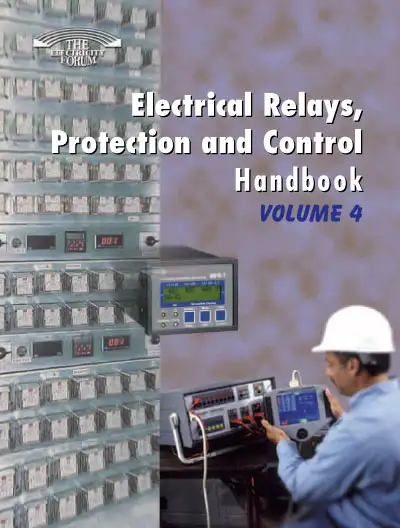 Electrical Relays, Protection and Control Handbook Vol. 4