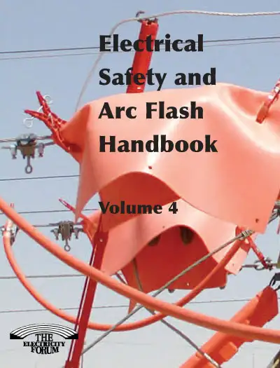 Electrical Safety and Arc Flash Handbook, Vol. 4