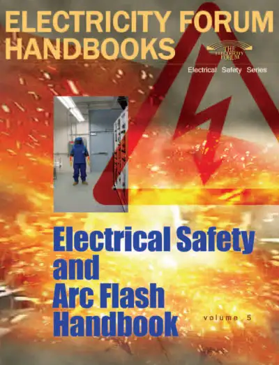 Electrical Safety and Arc Flash Handbook, Vol. 5