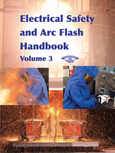 Electrical Safety and Arc Flash Handbook Vol. 3