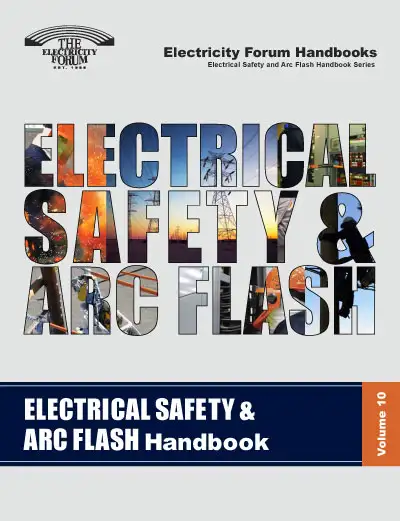 ELECTRICAL SAFETY AND ARC FLASH Handbook Volume 10