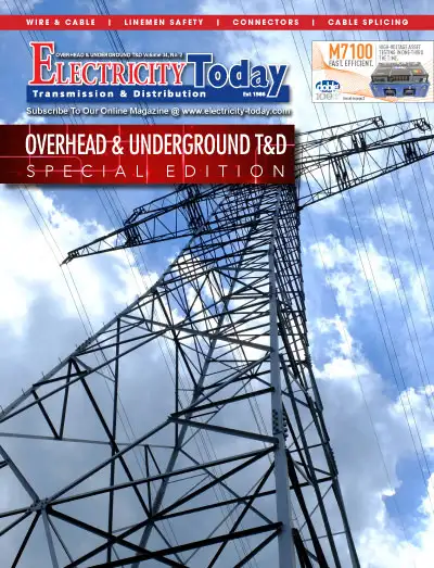 Electricity Today T&D Magazine - Overhead and Underground T&D Special Issue. 2021.